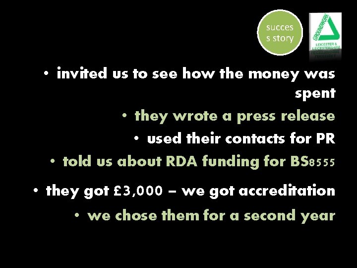 succes s story • invited us to see how the money was spent •