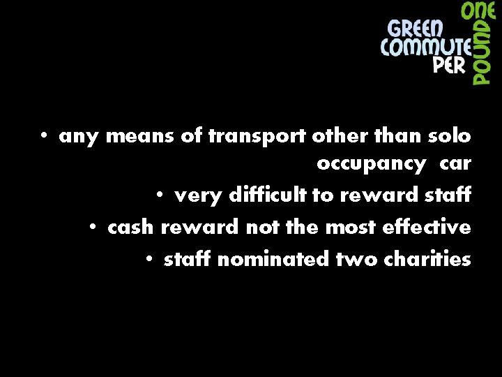  • any means of transport other than solo occupancy car • very difficult