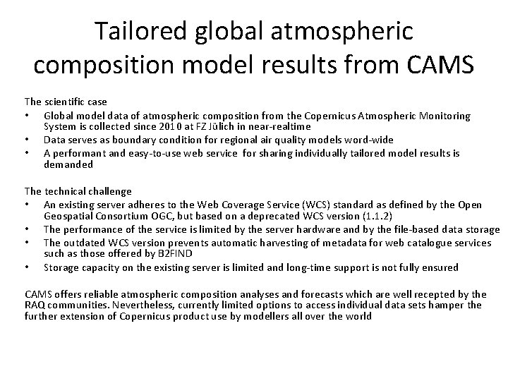 Tailored global atmospheric composition model results from CAMS The scientific case • Global model