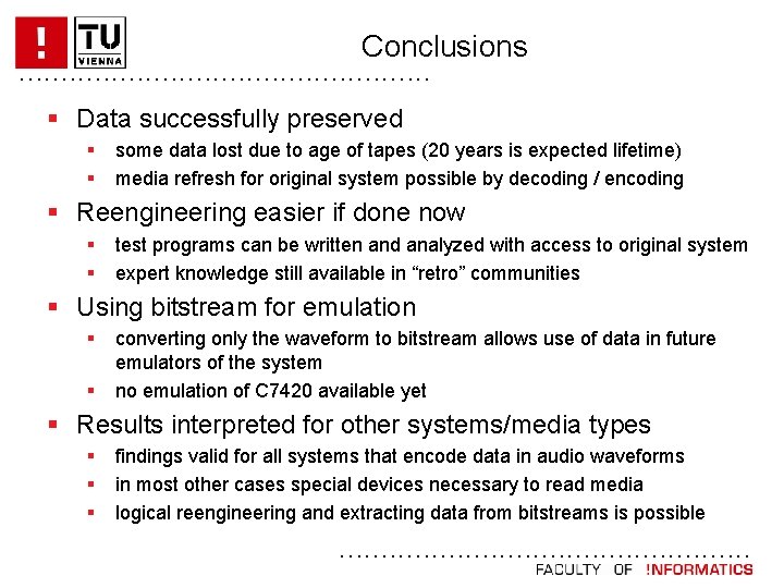 Conclusions. . . § Data successfully preserved § § some data lost due to