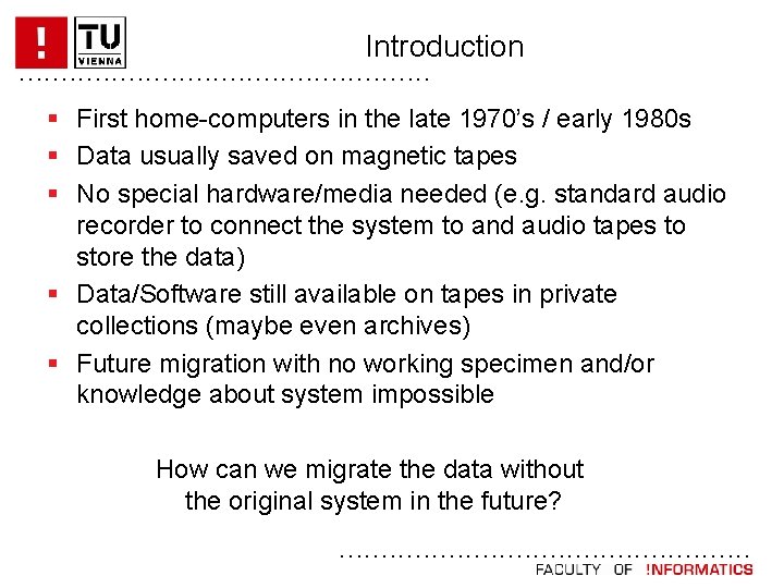 Introduction. . . § First home-computers in the late 1970’s / early 1980 s