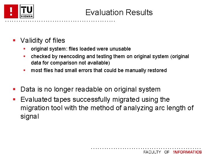 Evaluation Results. . . § Validity of files § § § original system: files