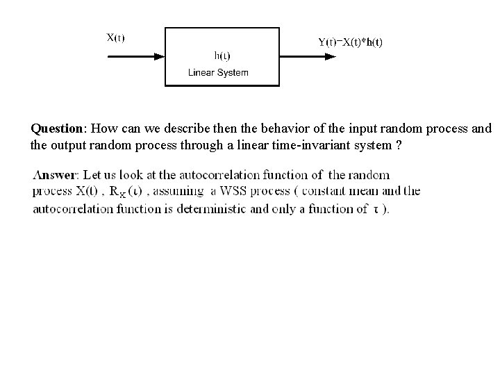 Question: How can we describe then the behavior of the input random process and