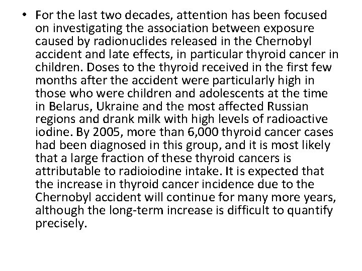  • For the last two decades, attention has been focused on investigating the