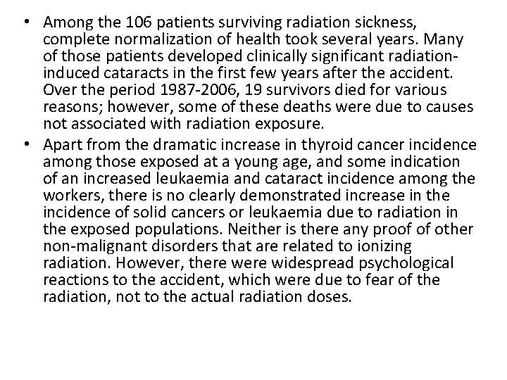  • Among the 106 patients surviving radiation sickness, complete normalization of health took
