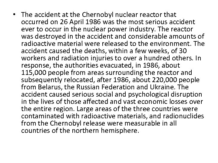  • The accident at the Chernobyl nuclear reactor that occurred on 26 April