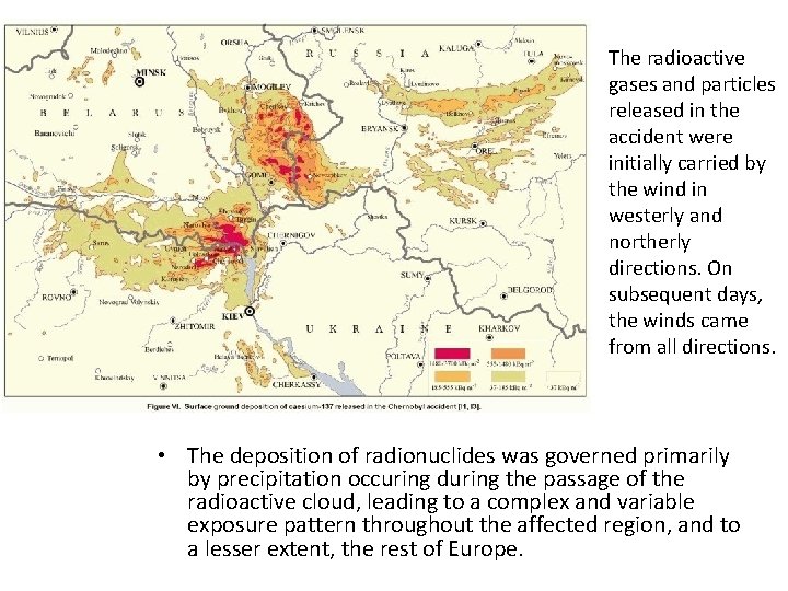 The radioactive gases and particles released in the accident were initially carried by the