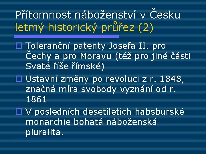 Přítomnost náboženství v Česku letmý historický průřez (2) o Toleranční patenty Josefa II. pro
