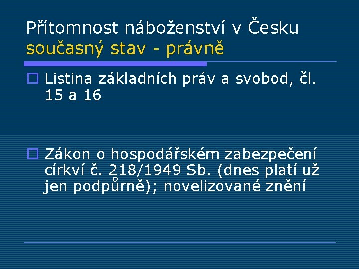 Přítomnost náboženství v Česku současný stav - právně o Listina základních práv a svobod,