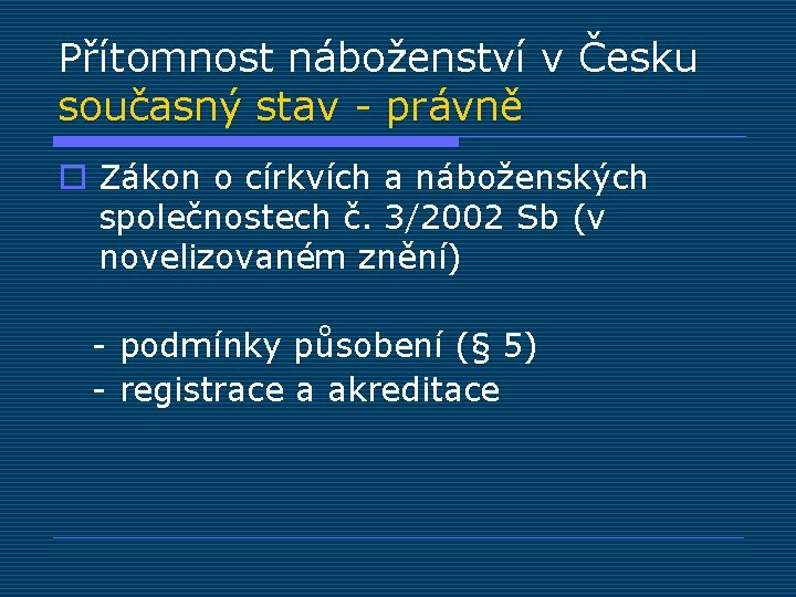 Přítomnost náboženství v Česku současný stav - právně o Zákon o církvích a náboženských