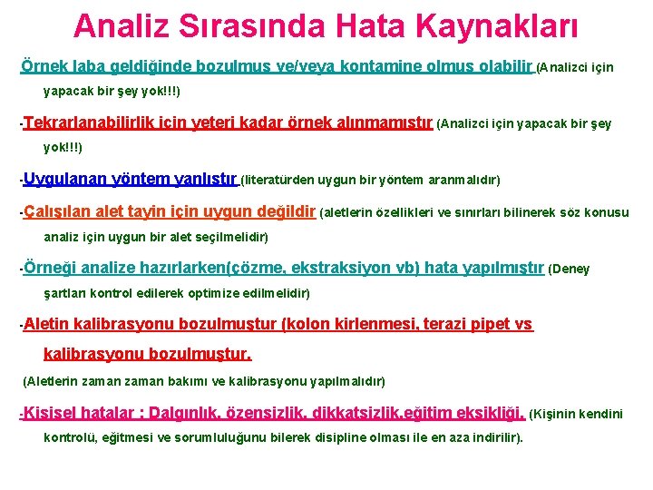 Analiz Sırasında Hata Kaynakları - Örnek laba geldiğinde bozulmuş ve/veya kontamine olmuş olabilir (Analizci