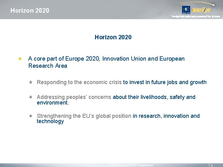 Horizon 2020 Navigation solutions powered by Europe Horizon 2020 « A core part of