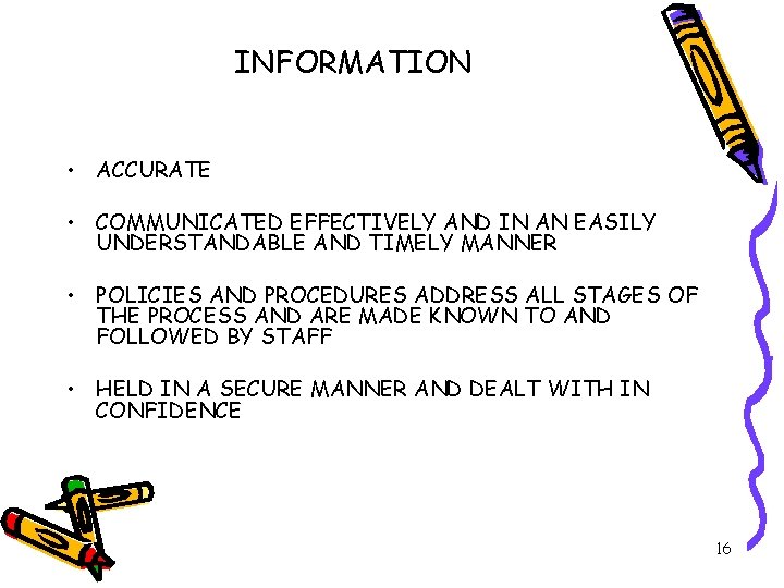 INFORMATION • ACCURATE • COMMUNICATED EFFECTIVELY AND IN AN EASILY UNDERSTANDABLE AND TIMELY MANNER