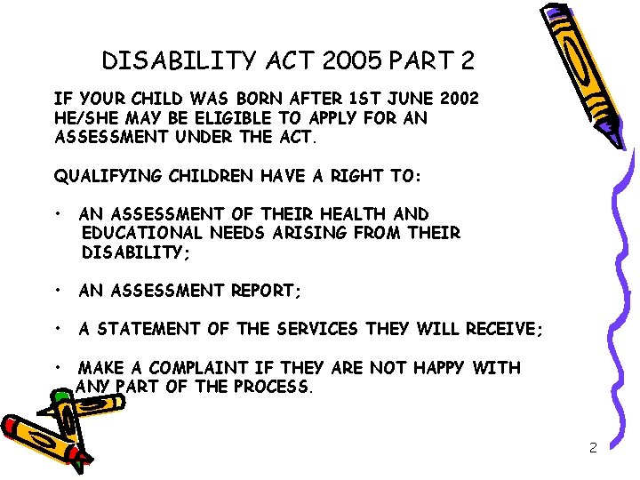 DISABILITY ACT 2005 PART 2 IF YOUR CHILD WAS BORN AFTER 1 ST JUNE