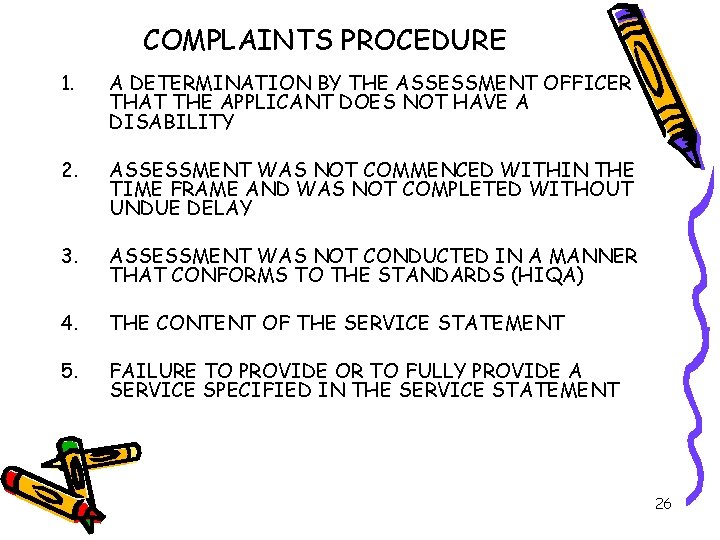 COMPLAINTS PROCEDURE 1. A DETERMINATION BY THE ASSESSMENT OFFICER THAT THE APPLICANT DOES NOT