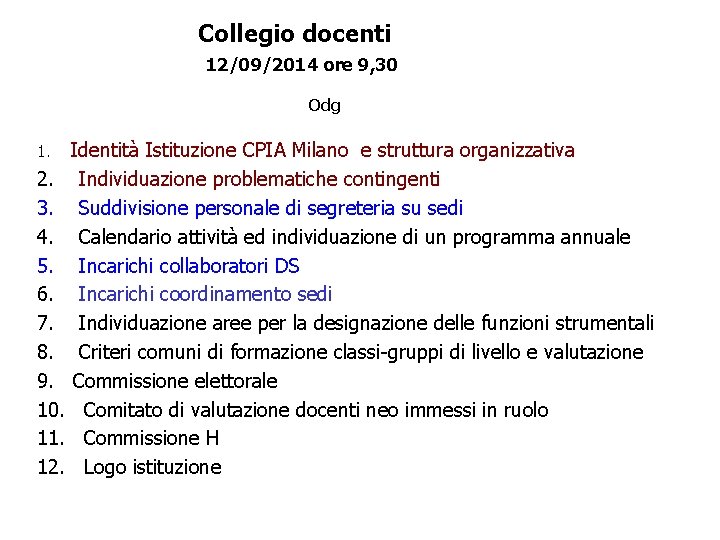  Collegio docenti 12/09/2014 ore 9, 30 Odg 1. Identità Istituzione CPIA Milano e