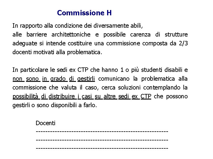 Commissione H In rapporto alla condizione dei diversamente abili, alle barriere architettoniche e possibile