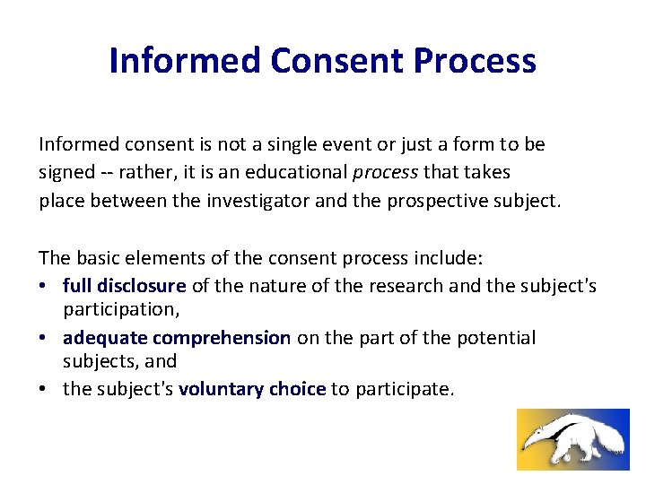 Informed Consent Process Informed consent is not a single event or just a form
