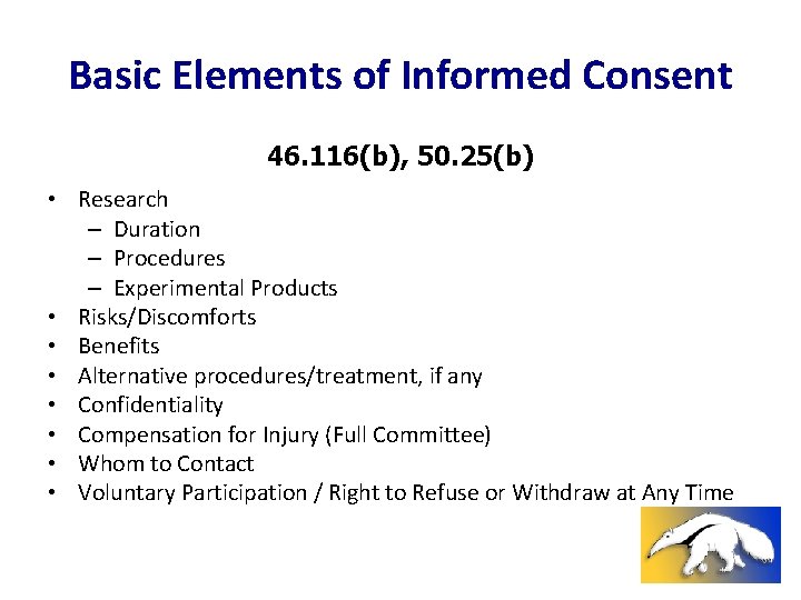 Basic Elements of Informed Consent 46. 116(b), 50. 25(b) • Research – Duration –