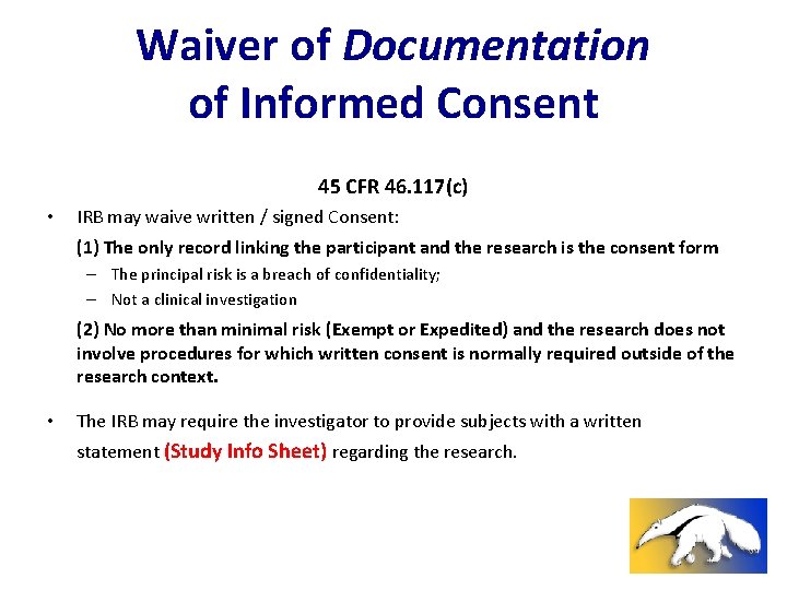 Waiver of Documentation of Informed Consent 45 CFR 46. 117(c) • IRB may waive