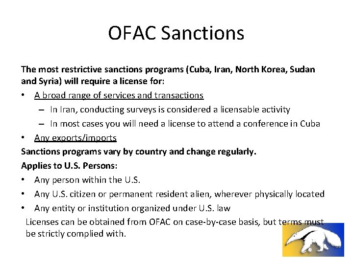 OFAC Sanctions The most restrictive sanctions programs (Cuba, Iran, North Korea, Sudan and Syria)