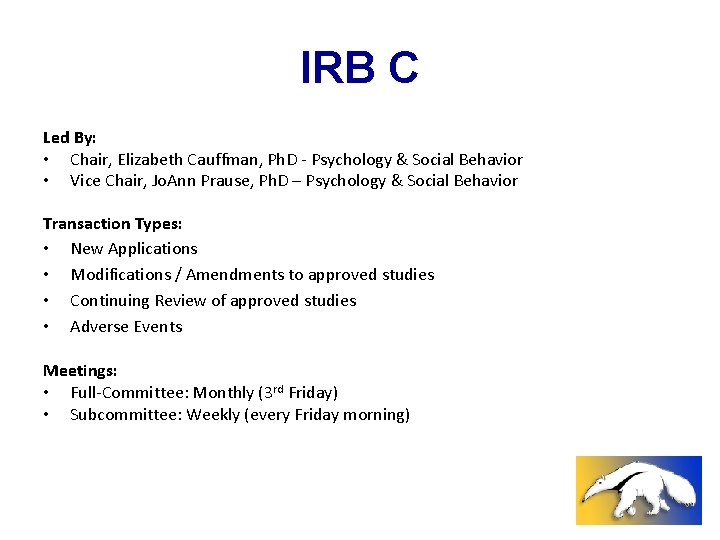 IRB C Led By: • Chair, Elizabeth Cauffman, Ph. D - Psychology & Social