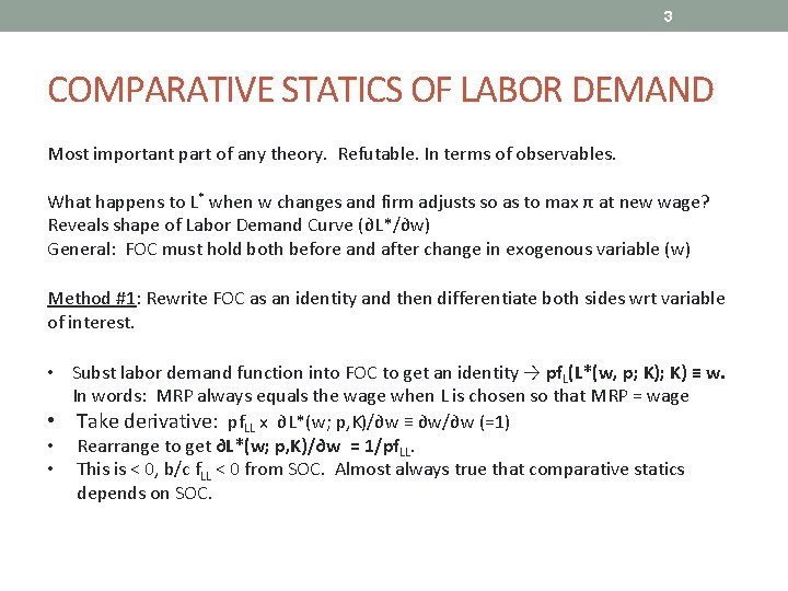 3 COMPARATIVE STATICS OF LABOR DEMAND Most important part of any theory. Refutable. In