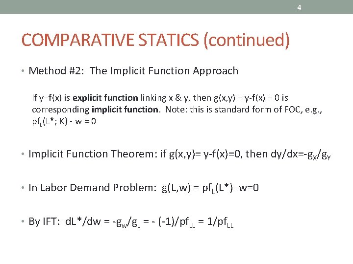 4 COMPARATIVE STATICS (continued) • Method #2: The Implicit Function Approach If y=f(x) is