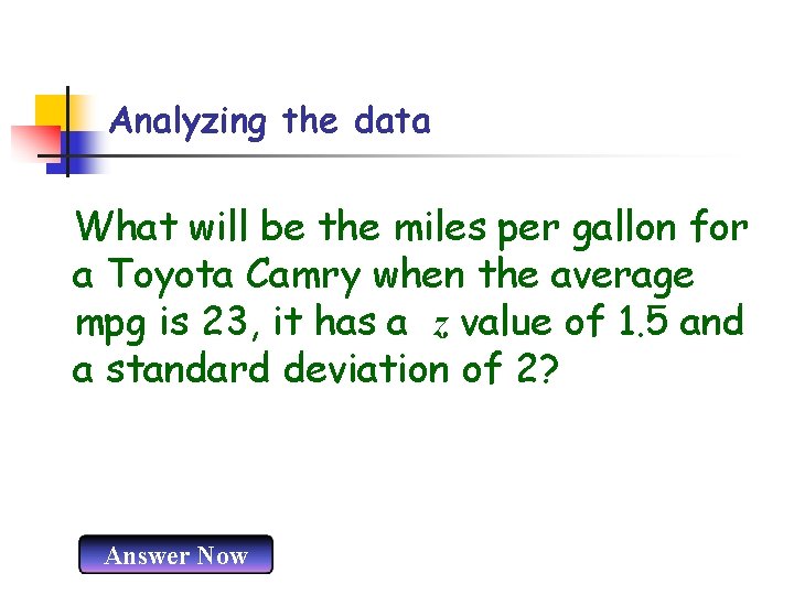 Analyzing the data What will be the miles per gallon for a Toyota Camry