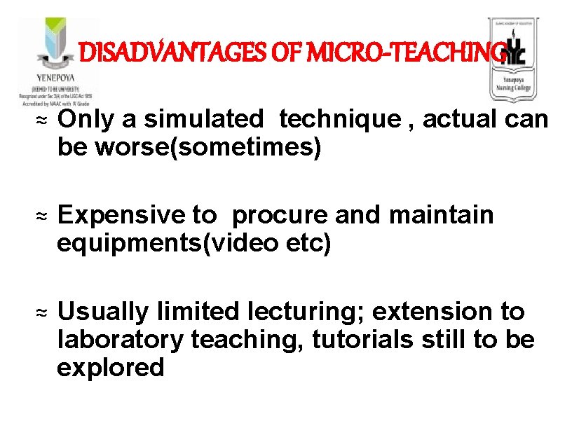 DISADVANTAGES OF MICRO-TEACHING ≈ Only a simulated technique , actual can be worse(sometimes) ≈