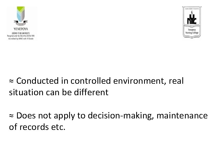 ≈ Conducted in controlled environment, real situation can be different ≈ Does not apply