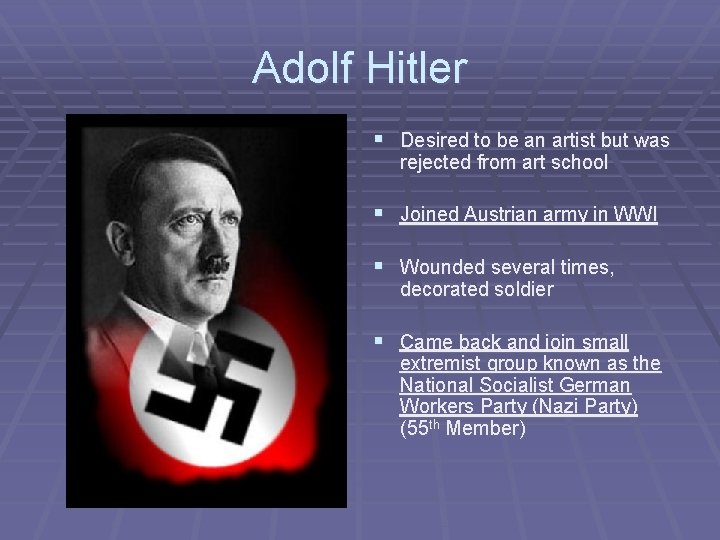 Adolf Hitler § Desired to be an artist but was rejected from art school