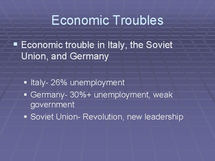 Economic Troubles § Economic trouble in Italy, the Soviet Union, and Germany § Italy-