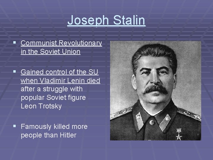 Joseph Stalin § Communist Revolutionary in the Soviet Union § Gained control of the