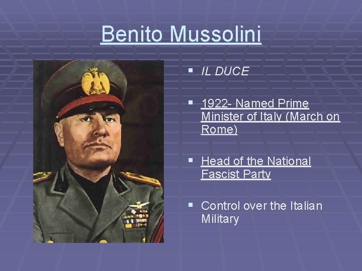 Benito Mussolini § IL DUCE § 1922 - Named Prime Minister of Italy (March