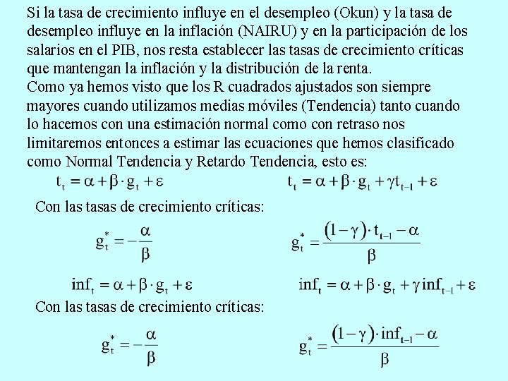 Si la tasa de crecimiento influye en el desempleo (Okun) y la tasa de