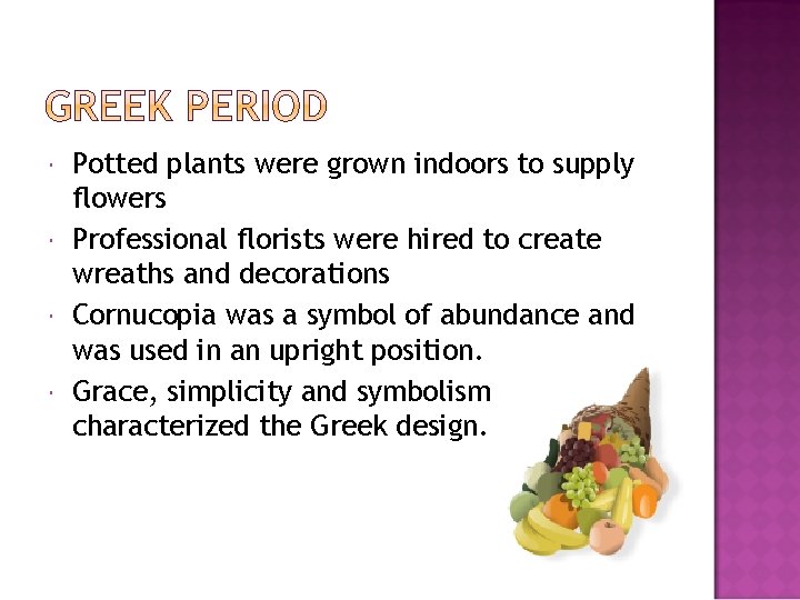  Potted plants were grown indoors to supply flowers Professional florists were hired to