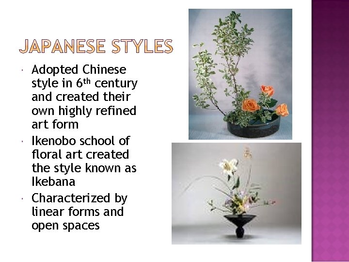  Adopted Chinese style in 6 th century and created their own highly refined