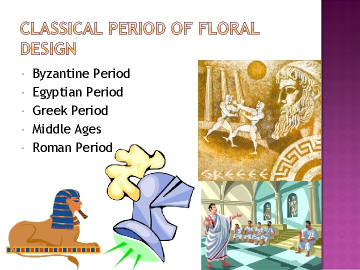  Byzantine Period Egyptian Period Greek Period Middle Ages Roman Period 