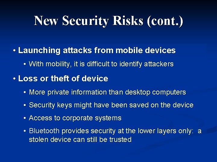 New Security Risks (cont. ) • Launching attacks from mobile devices • With mobility,