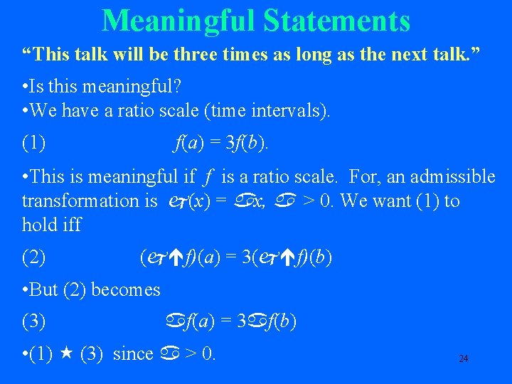 Meaningful Statements “This talk will be three times as long as the next talk.