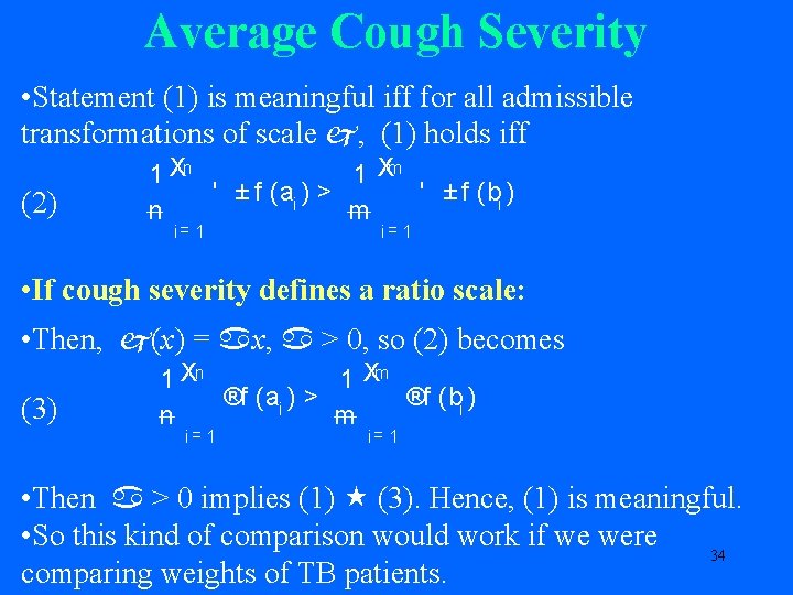 Average Cough Severity • Statement (1) is meaningful iff for all admissible transformations of