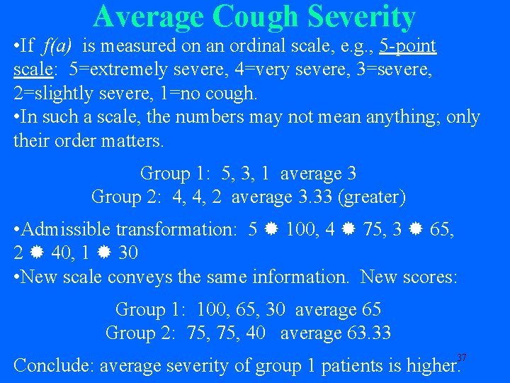 Average Cough Severity • If f(a) is measured on an ordinal scale, e. g.