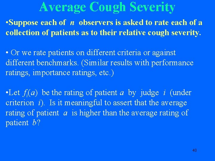 Average Cough Severity • Suppose each of n observers is asked to rate each