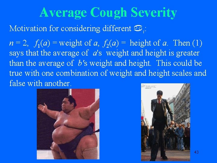 Average Cough Severity Motivation for considering different i: n = 2, f 1(a) =