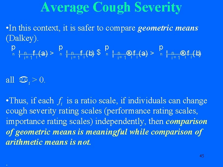 Average Cough Severity • In this context, it is safer to compare geometric means