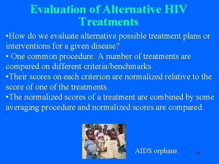 Evaluation of Alternative HIV Treatments • How do we evaluate alternative possible treatment plans