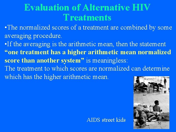 Evaluation of Alternative HIV Treatments • The normalized scores of a treatment are combined