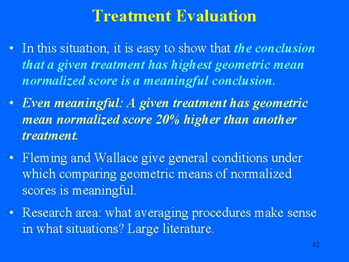 Treatment Evaluation • In this situation, it is easy to show that the conclusion