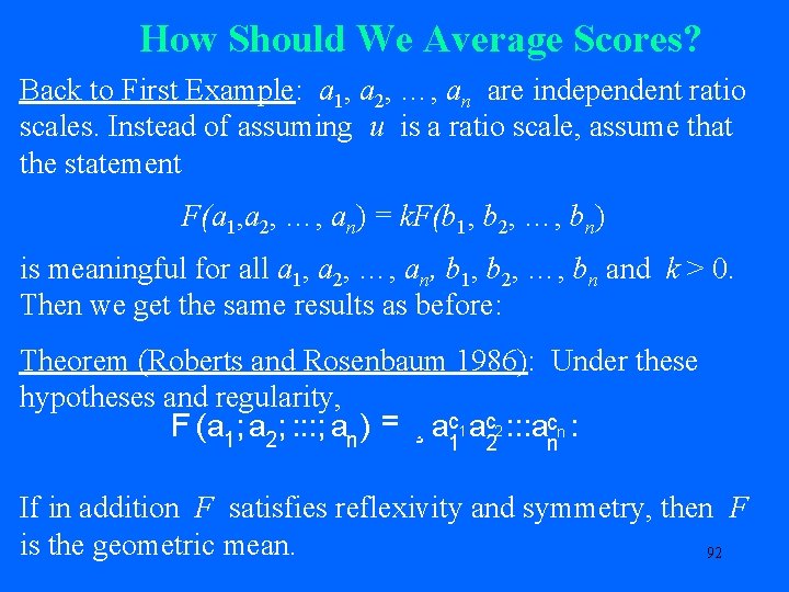 How Should We Average Scores? Back to First Example: a 1, a 2, …,